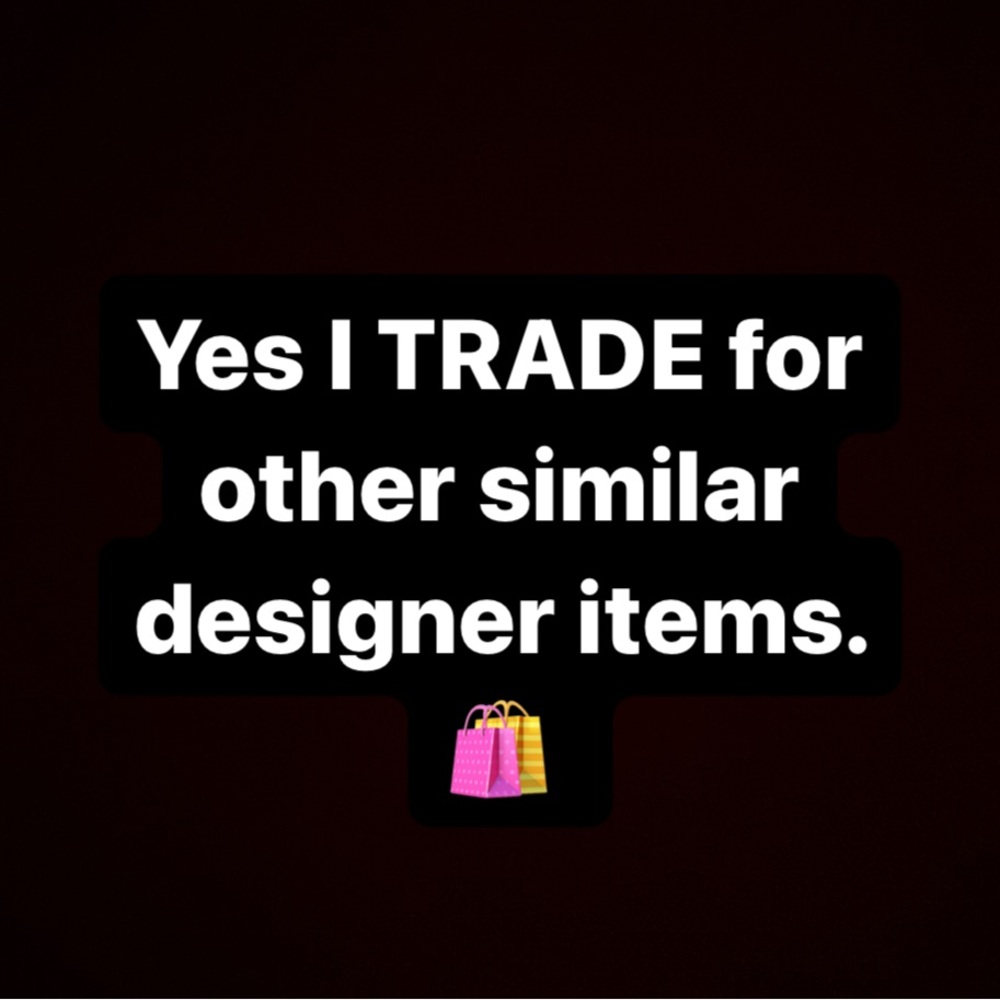 Open to Trades for similar designer items